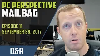 PCPer Mailbag #11 - 9/29/2017