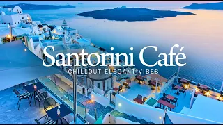 Elegant Lounge Café | Santorini Evening Chillout Mix