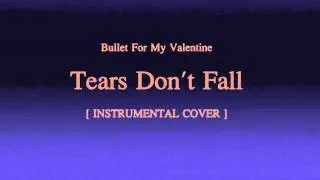 Bullet For My Valentine - Tears Don't Fall [ Instrumental Cover / Karaoke ]