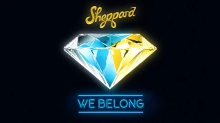 Sheppard - We Belong (Official Audio)