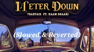 Meter Down | 7Bantaiz | slowed and Reverted | hip hop @7BantaiZ