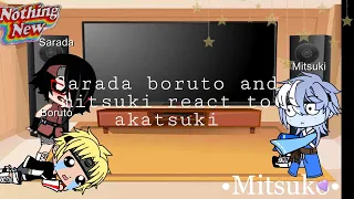 Sarada boruto and mitsuki react to akatsuki.