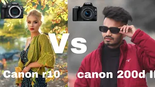 Canon 200d Mark II vs canon r10 image quality test ||photo quality of r10,200d Mark II ||cfy capture