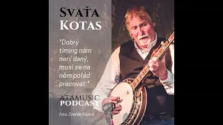 ATAmusic podcast – 41. Svaťa Kotas