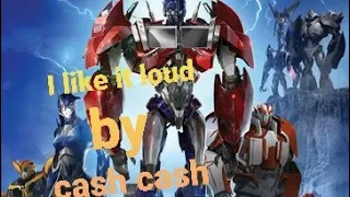 Transformers prime - I like it loud by cash cash