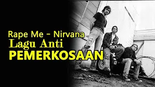 Rape Me – Nirvana Lagu Anti Pemerk*s**n
