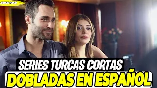 SERIES TURCAS CORTAS COMPLETAS Y DOBLADAS EN ESPAÑOL