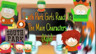 Southpark Girls React To The Main Characters (Kyle) Part 3/4 [Southpark]