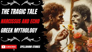 The Tragic Tale of Narcissus And Echo  | Spellbound Stories | Greek Mythology