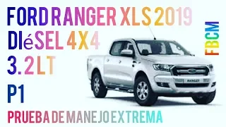 P-1 de 2, Ford Ranger XLS 2019 "Prueba de Manejo Extrema" | Carlos Morelos