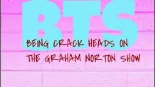 •BTS BEING CRACK HEADS ON THE GRAHAM NORTON SHOW•