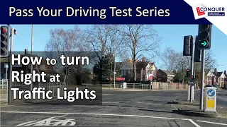 How to Turn Right at Traffic Lights - Pass your Driving Test Series