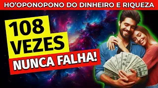 NUNCA FALHA! 108 VEZES, HO'OPONOPONO PARA RIQUEZA, DINHEIRO E PROSPERIDADE