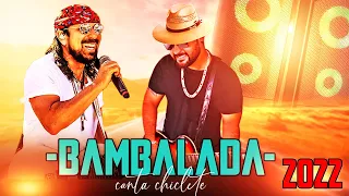 BAMBALADA CANTA CHICLETE CARNAVAL 2022