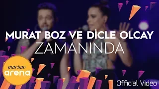 Dicle Olcay & Murat Boz - Zamanında #MarinaArena