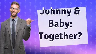 Do Johnny and Baby stay together?