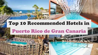 Top 10 Recommended Hotels In Puerto Rico de Gran Canaria