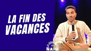 La fin des vacances - La semaine de Naïm