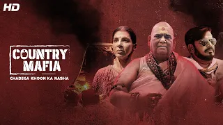 Country Mafia | Crime - Thriller | Ravi Kishan, Anshumaan Pushkar, Soundarya Sharma