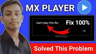 MX player can't play this file | how to fix can't play this file error in mxplayer | can't play file