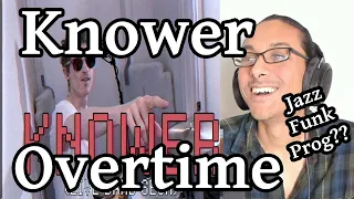 Knower Overtime Reaction! Musician First Time Listening