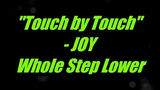 Touch by Touch by JOY Lower Key Karaoke
