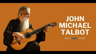 An Interview with Christian Music Legend John Michael Talbot | BEYOND SUNDAY PODCAST