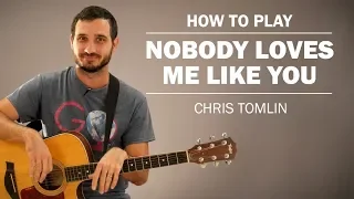 Nobody Loves Me Like You (Chris Tomlin) | How To Play | Beginner Guitar Lesson