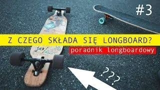 Z CZEGO SKŁADA SIĘ LONGBOARD? - poradnik longboardowy #3