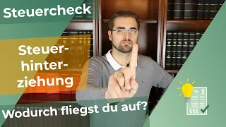 STEUERHINTERZIEHUNG! Wodurch fliegst du auf?