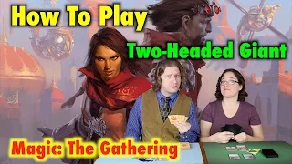 MTG - How To Play Two-Headed Giant - An Introduction for Magic: The Gathering