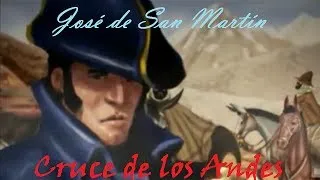 José de San Martín: El Cruce De Los Andes (Documental: II)