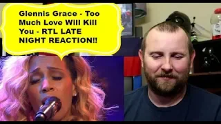 Glennis Grace - Too Much Love Will Kill You - RTL LATE NIGHT REACTION!!