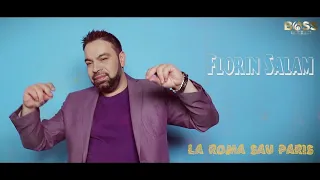 Florin Salam - LA ROMA SAU PARIS  [oficial audio]