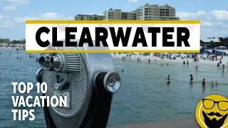 10 Tips for Getting the Most Out of Your Clearwater Beach Vacation | 2023 Travel Guide