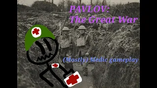 Medic in the Trenches (Pavlov WW1)