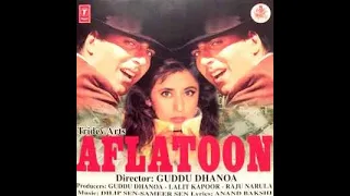 Aflatoon - Aflatoon - Akshay Kumar - Remo Fernandes - Remo D'Souza - Dilip Sen-Sameer Sen