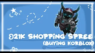 21k Robux shopping spree *buying Korblox*