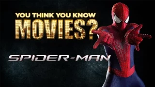 Spider-Man - You Think You Know Movies?