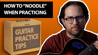 How to "Noodle" on guitar and use it as a way to practice. Guitar practice tips - VLog 3