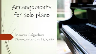 Mozart's Adagio from Piano Concerto No. 23 K. 488: Arrangement for solo piano
