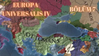 EUROPA UNIVERSALIS IV - OSMANLI - BÖLÜM 7