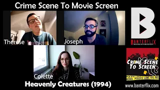 Crime Scene to Screen: Heavenly Creatures