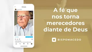 A fé que nos torna merecedores diante de Deus - Meditação Matinal 28/09/22