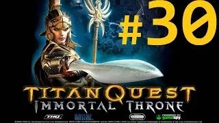 Titan Quest Immortal Throne Walkthrough - Valley of the Kings [Part 30]