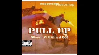 Storm Villin Ft. J Dot - Pull Up (Brick Pan Brick Riddim)