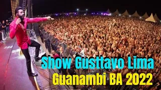 Gusttavo Lima em Guanambi - Show do Gusttavo lima em Guanambi BA 2022 ao vivo