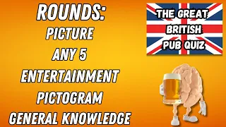 Great British Pub Quiz: Picture round, Any 5, Entertainment, Pictogram & General Knowledge.