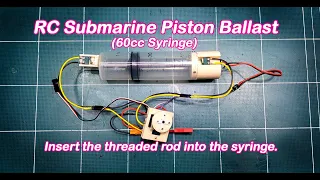 RC Submarine Piston Ballast (60cc Syringe)