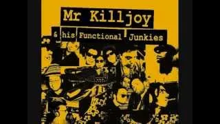 Mr Killjoy & his Functional Junkies / 09 - SAVOIR FAIRE (Willie Deville cover)